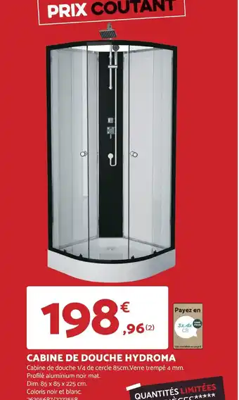 Bricomarché CABINE DE DOUCHE HYDROMA offre
