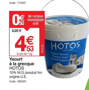 Promocash Yaourt à la grecque HOTOS 10% M.G./produit fini origine U.E. offre