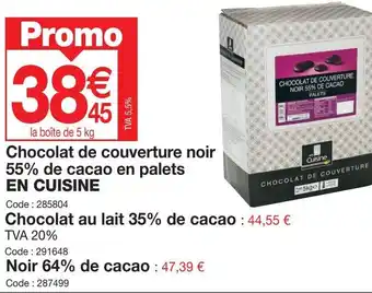 Promocash Chocolat de couverture noir 55% de cacao en palets EN CUISINE offre