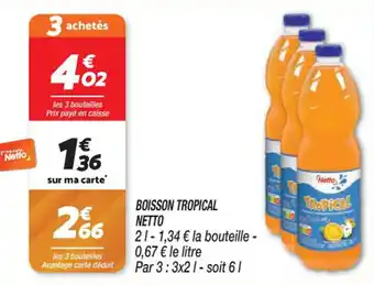 Netto BOISSON TROPICAL NETTO offre