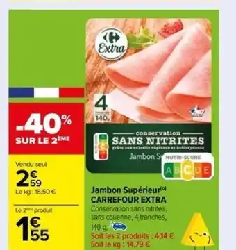 Carrefour Jambon Supérieur CARREFOUR EXTRA offre