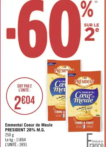 Casino Supermarchés Emmental Coeur de Meule PRESIDENT 28% M.G. offre
