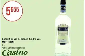 Casino Supermarchés Apéritif au vin IL Bianco 14,4% vol. MISTELTINI offre