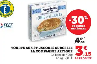 Super U TOURTE AUX ST-JACQUES SURGELEE LA COMPAGNIE ARTIQUE offre