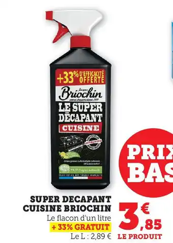 Super U SUPER DECAPANT CUISINE BRIOCHIN offre