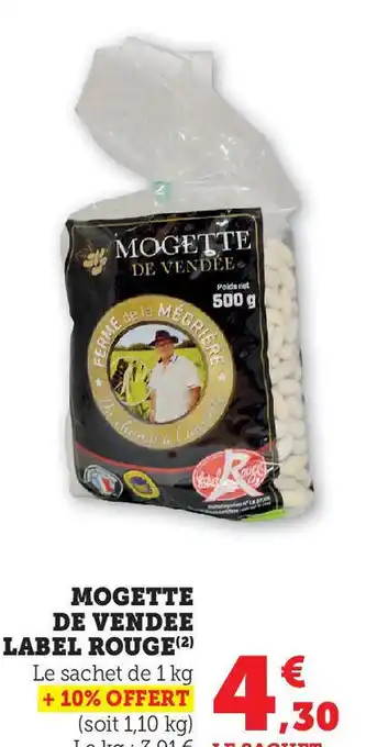 Super U MOGETTE DE VENDEE LABEL ROUGE(2) Le sachet de 1 kg +10% OFFERT offre