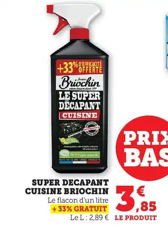 Hyper U SUPER DECAPANT CUISINE BRIOCHIN offre