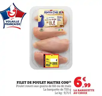 Hyper U FILET DE POULET MAITRE COQ (2) Poulet nourri aux grains de blé ou de maïs offre