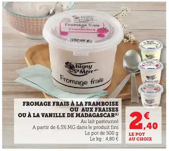 Hyper U FROMAGE FRAIS À LA FRAMBOISE OU AUX FRAISES OU À LA VANILLE DE MADAGASCAR (¹) offre