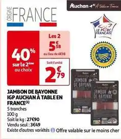 Auchan Auchan - jambon de bayonne igp à table en france offre