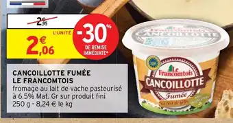 Intermarché CANCOILLOTTE FUMÉE LE FRANCOMTOIS offre