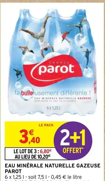 Intermarché EAU MINÉRALE NATURELLE GAZEUSE PAROT offre