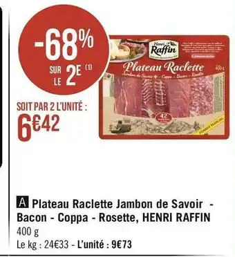 Géant Casino Henri raffin plateau raclette jambon de savoir bacon - coppa - rosette offre