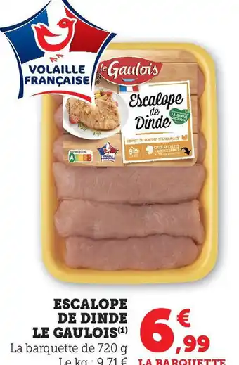 U Express ESCALOPE DE DINDE LE GAULOIS(¹) offre