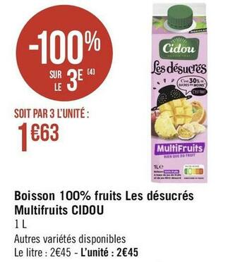 Géant Casino Cidou boisson 100% fruits les désucrés multifruits offre
