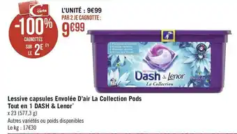 Géant Casino Lenor, dash lessive capsules envolée d’air la collection pods tout en 1 dash & lenor offre