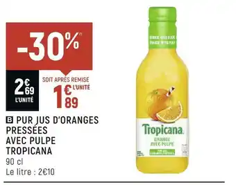 Petit Casino Tropicana pur jus d’oranges pressées avec pulpe offre