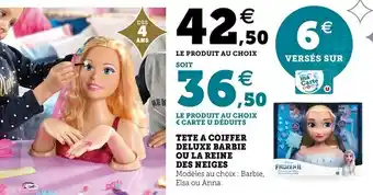 Hyper U Tete a coiffer deluxe de barbie ou la reine des neiges offre