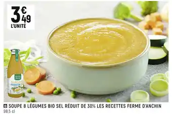 Spar Ferme d’anchin soupe 8 légumes bio sel réduit de 30% les recettes offre