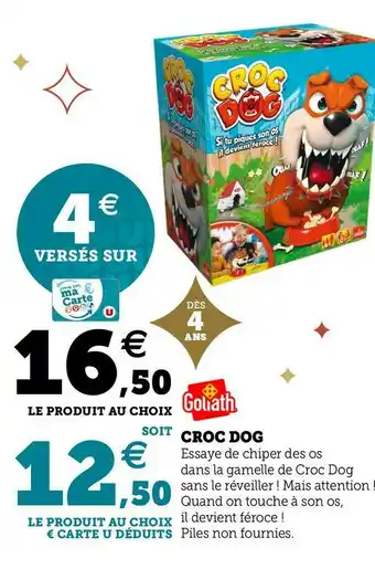 Super U Goliath croc dog offre
