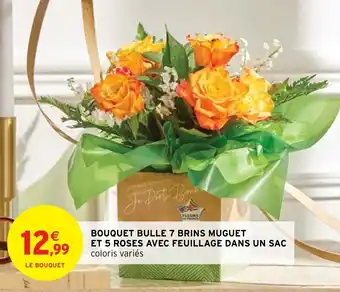 Intermarché BOUQUET BULLE 7 BRINS MUGUET ET 5 ROSES AVEC FEUILLAGE DANS UN SAC offre