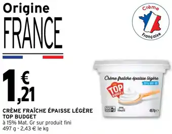 Intermarché CRÈME FRAÎCHE ÉPAISSE LÉGÈRE TOP BUDGET offre