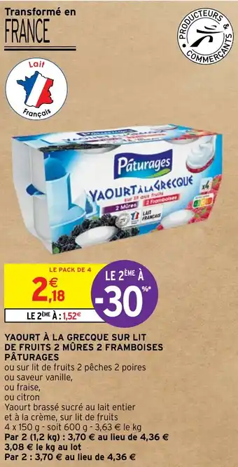 Intermarché YAOURT À LA GRECQUE SUR LIT DE FRUITS 2 MÛRES 2 FRAMBOISES PÂTURAGES offre