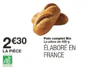 Monoprix Pain complet Bio La pièce de 400 g offre