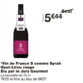 Monoprix *Vin de France S comme Syrah Haut-Lirou rouge Élu par le Jury Gourmet offre