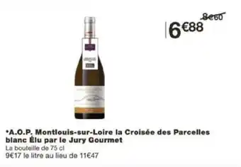 Monoprix *A.O.P. Montlouis-sur-Loire la Croisée des Parcelles blanc Élu par le Jury Gourmet offre