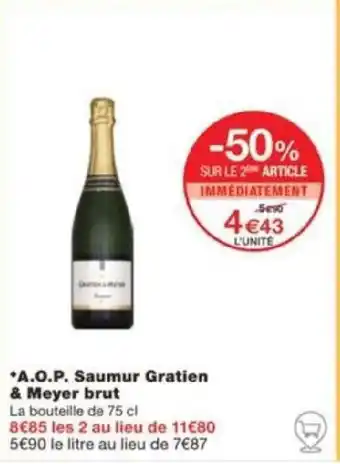 Monoprix *A.O.P. Saumur Gratien & Meyer brut La bouteille de 75 cl offre