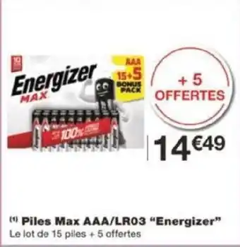 Monoprix (¹) Piles Max AAA/LR03 "Energizer" Le lot de 15 piles + 5 offertes offre