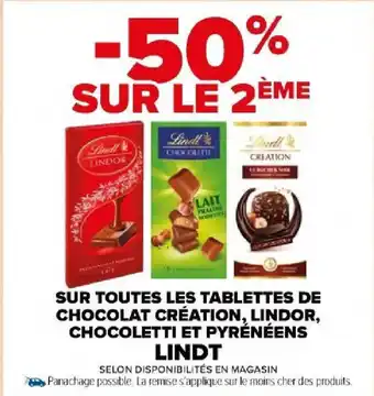 Carrefour Market SUR TOUTES LES TABLETTES DE CHOCOLAT CRÉATION, LINDOR, CHOCOLETTI ET PYRÉNÉENS LINDT offre