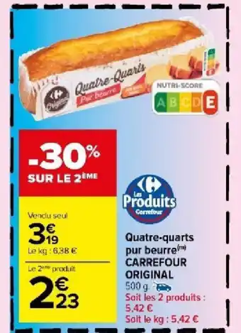 Carrefour Market Quatre-quarts pur beurre CARREFOUR ORIGINAL 500 g. offre