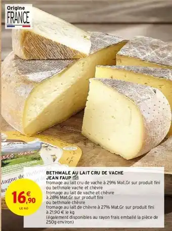 Intermarché Jean faup - bethmale au lait cru de vache offre