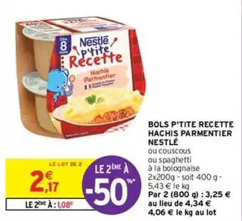 Intermarché Nestlé - bols p'tite recette hachis parmentier offre