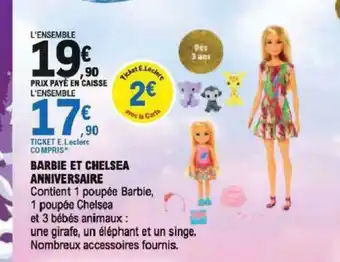 E.Leclerc Barbie Et Chelsea Anniversaire offre