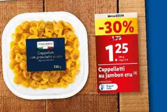 Lidl Cappelletti au jambon cru offre