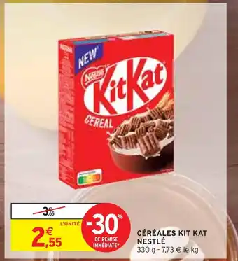 Intermarché NESTLÉ CÉRÉALES KIT KAT offre
