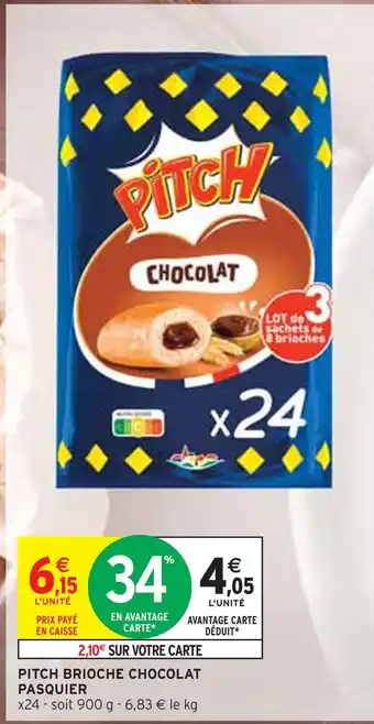 Intermarché PASQUIER PITCH BRIOCHE CHOCOLAT offre