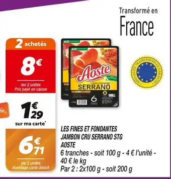 Netto AOSTE LES FINES ET FONDANTES JAMBON CRU SERRANO STG offre