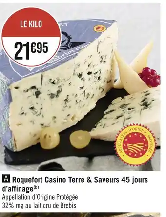 Géant Casino Casino Terre & Saveurs Roquefort 45 jours d’affinage offre