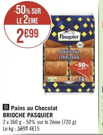 Géant Casino BRIOCHE PASQUIER Pains au Chocolat offre