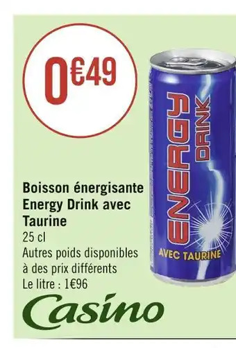 Géant Casino CASINO Boisson énergisante Energy Drink avec Taurine offre