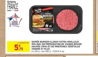 Intermarché TENDRE ET PLUS SOIRÉE BURGER CLASSIC EXTRA MOELLEUX 15% MAT. GR PRÉPARATION DE VIANDE BOVINE HACHÉE (75%) ET DE PROTÉINES VÉG offre