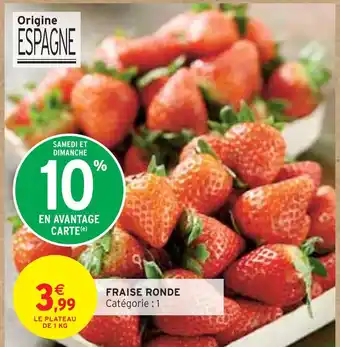 Intermarché FRAISE RONDE offre