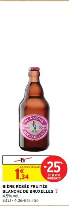 Intermarché BIÈRE ROSÉE FRUITÉE BLANCHE DE BRUXELLES Y offre