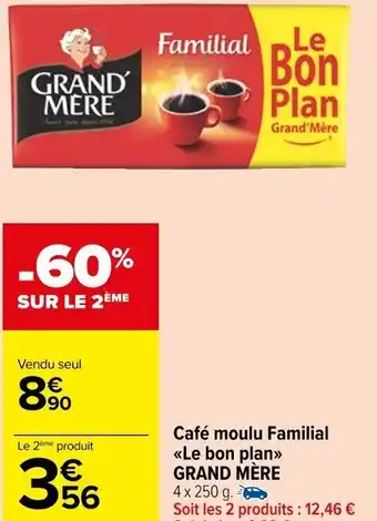 Carrefour Market Café moulu Familial <<Le bon plan⟫> GRAND MÈRE offre