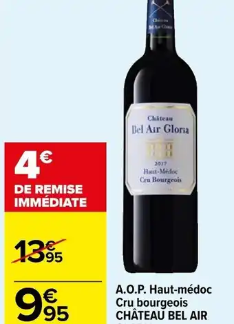 Carrefour Market A.O.P. Haut-médoc Cru bourgeois CHÂTEAU BEL AIR GLORIA Rouge, 75 cl. offre