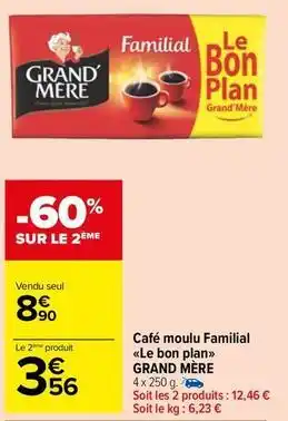 Carrefour Drive Grand'mère - café moulu familial le bon plan offre